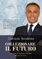 COLLEZIONARE IL FUTURO di GERARDO VENDEMIA PREFAZIONE F. GIORGINO COLLEZIONARE IL FUTURO di GERARDO VENDEMIA PREFAZIONE F. GIORGINO